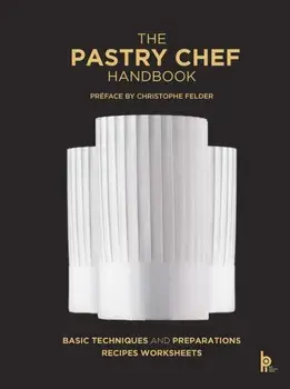 The Pastry Chef Handbook (Revised Edition). La Patisserie de Reference, Hardback/Jean Michel Truchelut