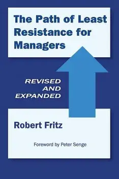 The Path of Least Resistance for Managers, Paperback/Robert Fritz
