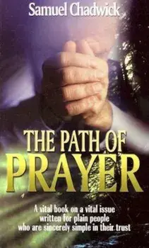 The Path of Prayer, Paperback/Samuel Chadwick