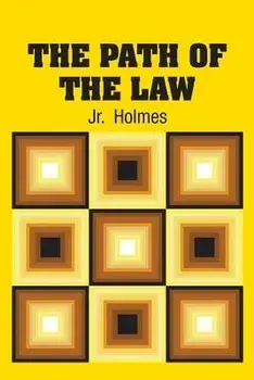 The Path of the Law, Paperback/Oliver Wendell, Jr. Holmes