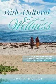 The Path to Cultural Wellness, Paperback/Sonia Bailey