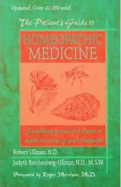 The Patient's Guide to Homeopathic Medicine - Roger Morrison