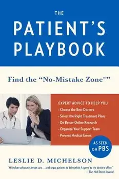 The Patient's Playbook: Find the "no-Mistake Zone, Paperback/Leslie D. Michelson