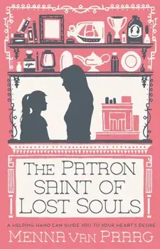 The Patron Saint of Lost Souls. The bewitching novel of getting your heart’s desire, Paperback/Menna (Author) van Praag