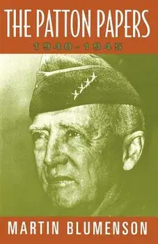 The Patton Papers: 1940-1945, Paperback/Martin Blumenson