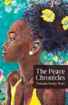The Peace Chronicles, Paperback/Yolanda Sealey-Ruiz