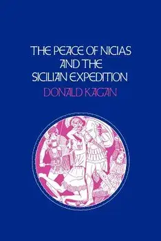 The Peace of Nicias and the Sicilian Expedition, Paperback/Donald Kagan