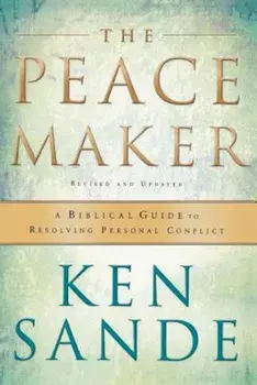 The Peacemaker: A Biblical Guide to Resolving Personal Conflict, Paperback/Ken Sande