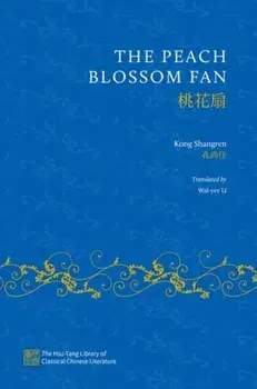 The Peach Blossom Fan, Hardback/Kong Shangren