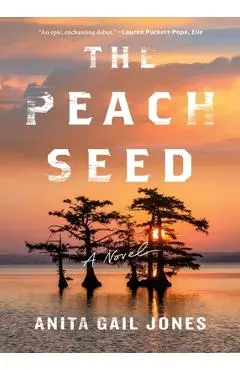 The Peach Seed - Anita Gail Jones