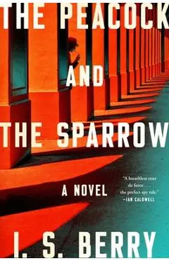 The Peacock and the Sparrow - I. S. Berry