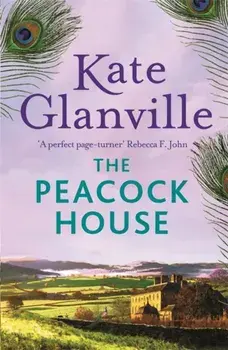 The Peacock House. Escape to the stunning scenery of North Wales in this poignant and heartwarming tale of love and family secrets, Paperback/Kate Glanville
