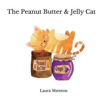 The Peanut Butter & Jelly Cat, Paperback/Laura Shenton