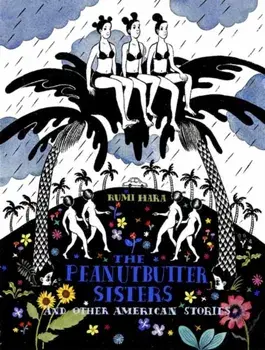 The Peanutbutter Sisters and Other American Stories, Paperback/Rumi Hara