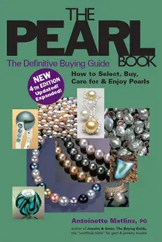 The Pearl Book (4th Edition): The Definitive Buying Guide, Hardcover/Antoinette Matlins