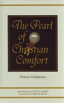 The Pearl of Christian Comfort, Paperback/Petrus Dathenus