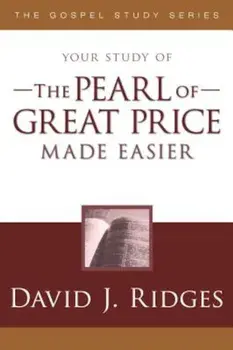 The Pearl of Great Price Made Easier, Paperback/David J. Ridges