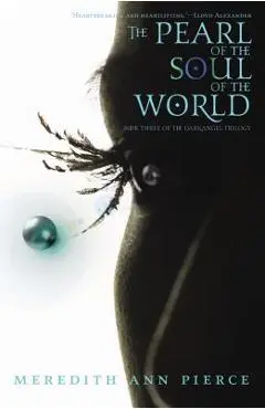 The Pearl of the Soul of the World - Meredith Ann Pierce