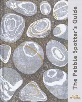 The Pebble Spotter's Guide - National Trust Edition, Hardback/National Trust Books