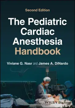 The Pediatric Cardiac Anesthesia Handbook. 2 ed, Paperback/***