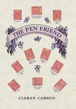 The Pen Friend/Ciaran Carson