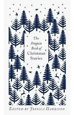 The Penguin Book of Christmas Stories: From Hans Christian Andersen to Angela Carter - Jessica Harrison