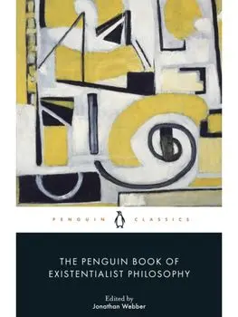 The Penguin Book of Existentialist Philosophy, Paperback/Various