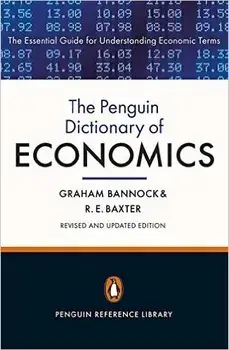The Penguin Dictionary of Economics/Graham Bannock, R. Baxter