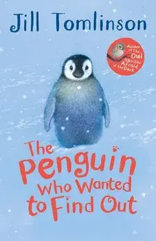 The Penguin Who Wanted to Find Out, Paperback/Jill Tomlinson