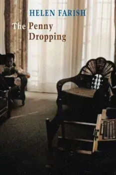 The Penny Dropping, Paperback/Helen Farish