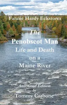 The Penobscot Man - Life and Death on a Maine River, Paperback/Tommy Carbone