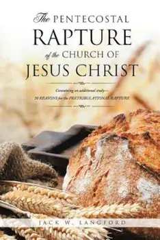 The Pentecostal Rapture of the Church of Jesus Christ, Paperback/Jack W. Langford