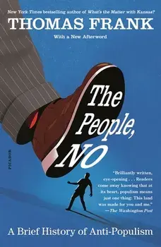 The People, No: A Brief History of Anti-Populism, Paperback/Thomas Frank