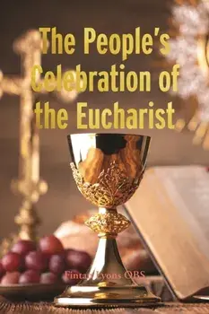 The People's Celebration of the Eucharist, Paperback/Fintan Lyons