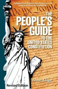 The People's Guide to the United States Constitution, Revised Edition, Paperback/Dave Kluge