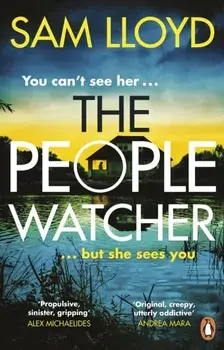The People Watcher. In the middle of the night, you can’t see her. But she sees you . . ., Paperback/Sam Lloyd