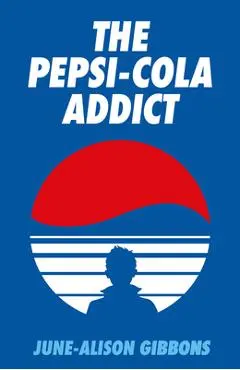 The Pepsi Cola Addict - June-alison Gibbons