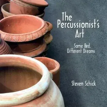 The Percussionist's Art: Same Bed, Different Dreams 'With CD', Hardcover/Steven Schick