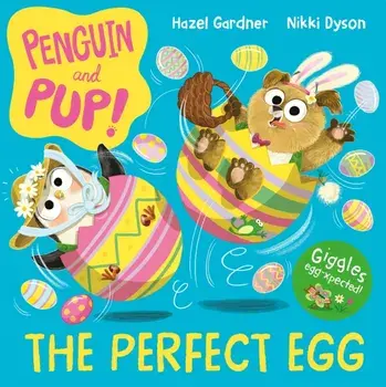 The Perfect Egg. A laugh-out-loud Easter story – giggles guaranteed!, Paperback/Hazel Gardner