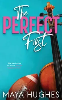 The Perfect First, Paperback/Maya Hughes