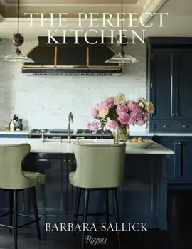 The Perfect Kitchen, Hardcover/Barbara Sallick