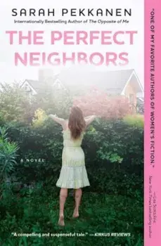 The Perfect Neighbors, Paperback/Sarah Pekkanen