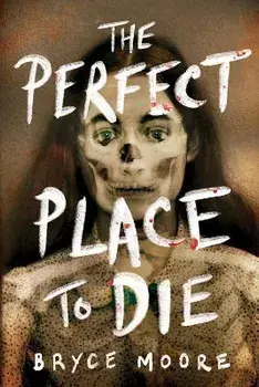 The Perfect Place to Die, Paperback/Bryce Moore