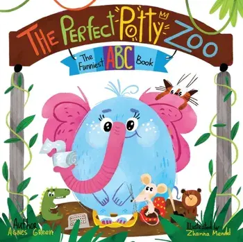 The Perfect Potty Zoo: The Part of The Funniest ABC Books Series. Unique Mix of an Alphabet Book and Potty Training Book. For Kids Ages 2 to, Paperback/Agnes Green