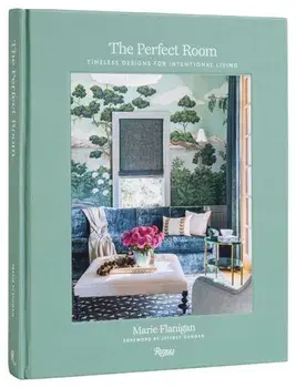 The Perfect Room. Timeless Designs for Intentional Living, Hardback/Susan Sully
