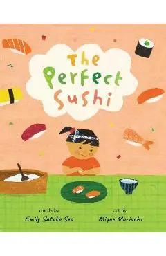 The Perfect Sushi - Emily Satoko Seo
