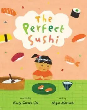 The Perfect Sushi, Paperback/Emily Satoko Seo