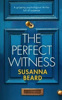 THE PERFECT WITNESS a gripping psycholoigcal thriller full of suspense, Paperback/Susanna Beard