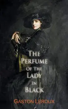 The Perfume of the Lady in Black, Paperback/Gaston LeRoux