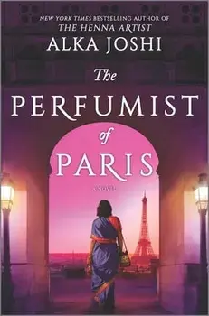 The Perfumist of Paris: A Novel from the Bestselling Author of the Henna Artist, Hardcover/Alka Joshi